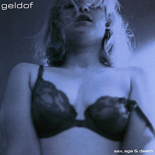 Bob Geldof - Sex, Age & Death (2001/2020)
