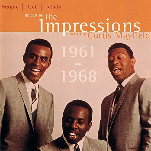 The Impressions - People Get Ready: The Best Of The Impressions Featuring Curtis Mayfield 1961-1968 (1997/2020)