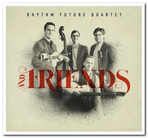 The Rhythm Future Quartet - Rhythm Future Quartet & Friends (2018) [Hi-Res]