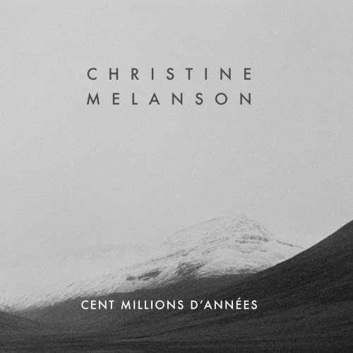 Christine Melanson - Cent millions d'années (2020)