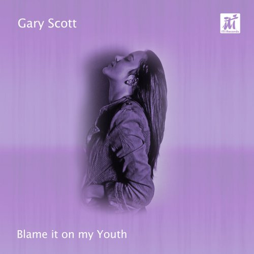 Gary Scott - Blame It on My Youth (2013)