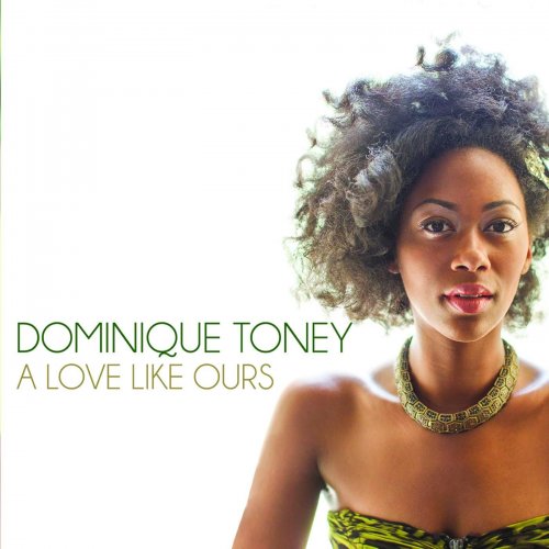 Dominique Toney - A Love Like Ours (2014)
