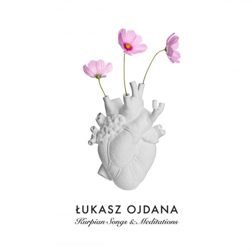 Łukasz Ojdana - Kurpian Songs & Meditations (2020)