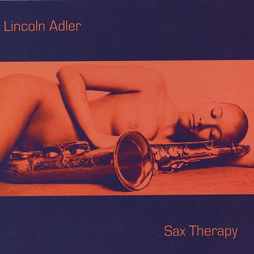 Lincoln Adler - Sax Therapy (2004)