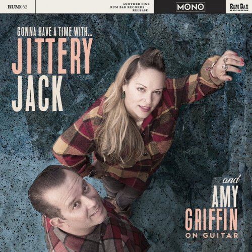 Jittery Jack with Amy Griffin on Guitar - Gonna Have A Time With Jittery Jack & Amy Griffin on Guitar (2019)