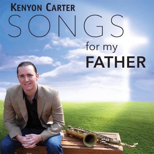 Kenyon Carter - Songs for My Father (2014)