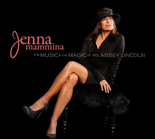 Jenna Mammina - The Music & The Magic of Ms. Abbey Lincoln (2014) [Hi-Res]