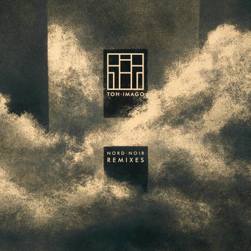 Toh Imago - Nord Noir Remixes (2020) [Hi-Res]