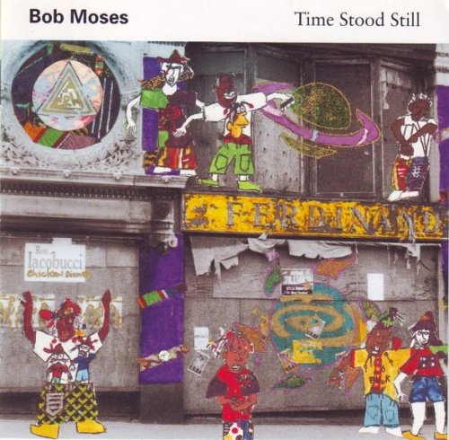 Bob Moses - Time Stood Still (1994)