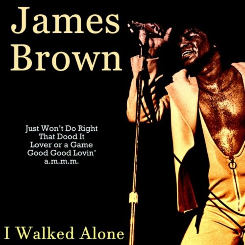 James Brown - I Walked Alone (2020)