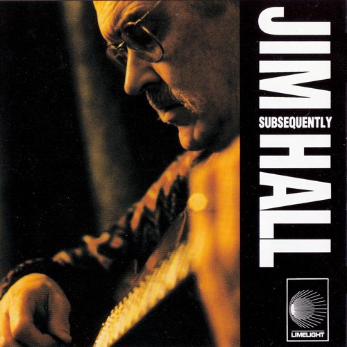 Jim Hall - Subsequently (1992) FLAC