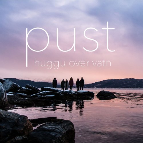 Pust - Huggu over vatn (2017) [Hi-Res]