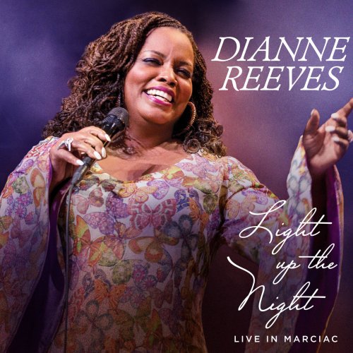 Dianne Reeves - Light Up The Night - Live In Marciac (2017) [Hi-Res]
