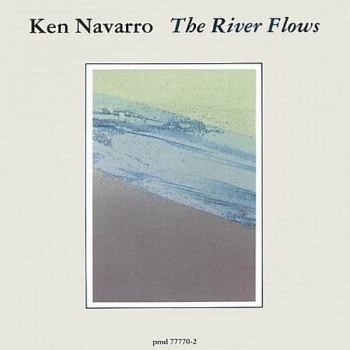 Ken Navarro - The River Flows (1990)