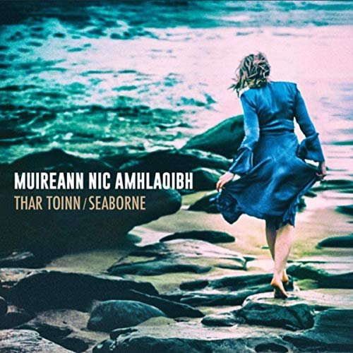 Muireann Nic Amhlaoibh - Thar Toinn / Seaborne (2020)