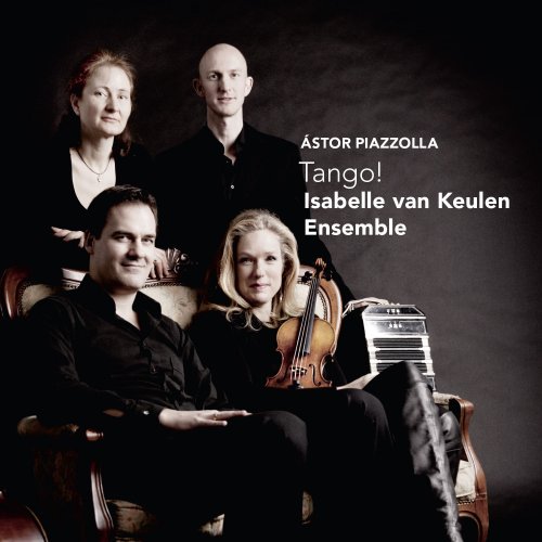 Isabelle van Keulen Ensemble - Piazzolla: Tango! (2013) [Hi-Res]