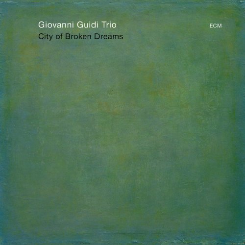 Giovanni Guidi Trio - City Of Broken Dreams (2016) [Hi-Res]