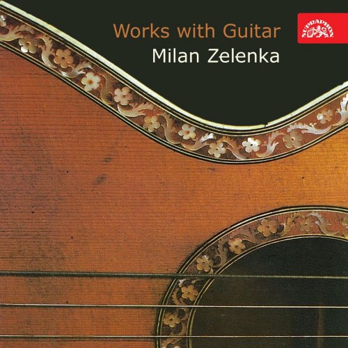 Milan Zelenka - Works with Guitar (2010/2020)