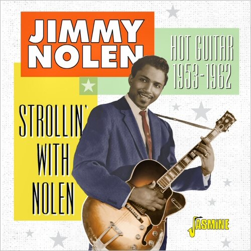 Jimmy Nolen - Strollin' With Nolen: Hot Guitar (1953-1962) (2019)