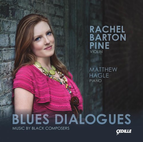 Rachel Barton Pine & Matthew Hagle - Blues Dialogues: Music By Black Composers (2018) [CD-Rip]