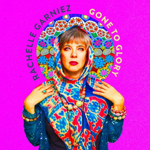 Rachelle Garniez - Gone to Glory (2020) [Hi-Res]
