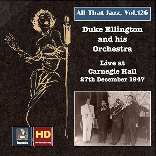 Duke Ellington and His Orchestra - All that Jazz, Vol. 126: Duke Ellington at Carnegie Hall (2020) Hi Res