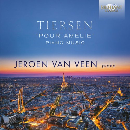 Jeroen Van Veen - Tiersen: "Pour Amélie" Piano Music (2015) Hi-Res