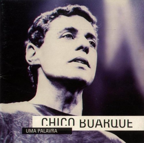 Chico Buarque - Uma Palavra (1995) FLAC