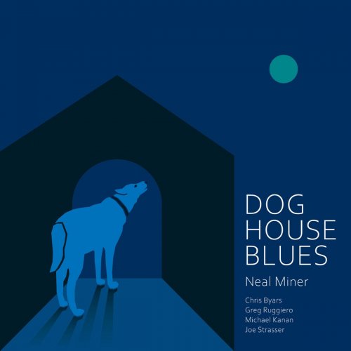 Neal Miner - Dog House Blues (2020)