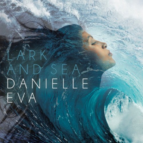 Danielle Eva - Lark and Sea (2020)