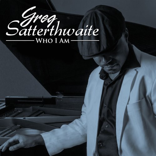 Greg Satterthwaite - Who I Am (2014)