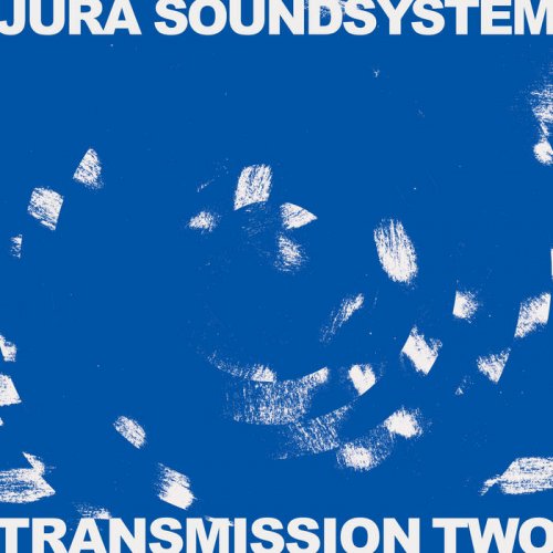 VA - Jura Soundsystem Presents: Transmission Two (2020)
