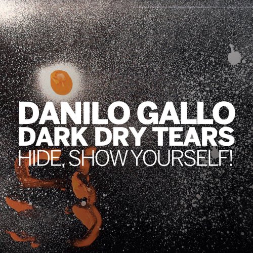 Danilo Gallo - Hide, Show Yourself! (2020)