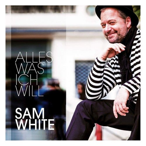 SAM WHITE - Alles was ich will (bonus track) (2020)