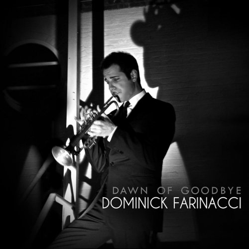 Dominick Farinacci - Dawn Of Goodbye (2011) flac