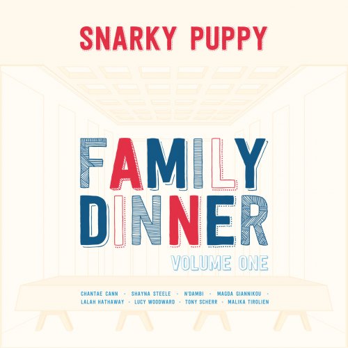 Snarky Puppy - Family Dinner, Vol. 1 (2013) flac