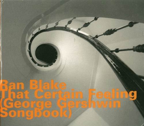 Ran Blake - That Certain Feeling (2010)