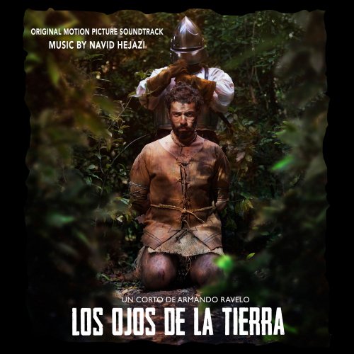 Navid Hejazi - Los Ojos De La Tierra (Original Motion Picture Soundtrack) (2020) [Hi-Res]