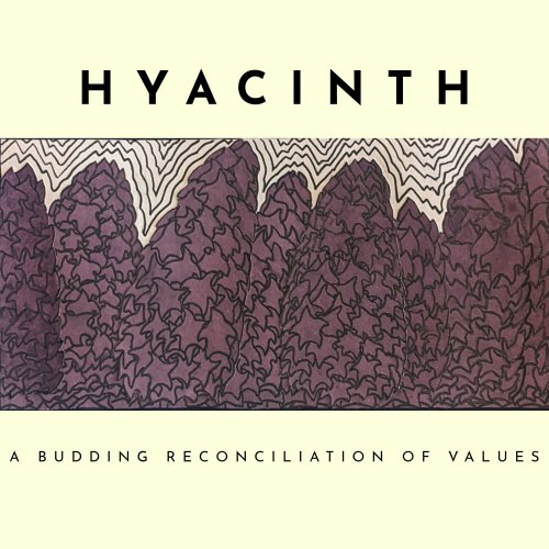 Hyacinth - A Budding Reconciliation of Values (2020) [Hi-Res]