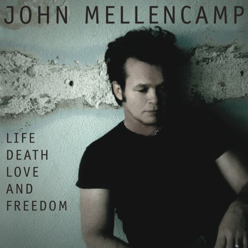 John Mellencamp - Life, Death, Love And Freedom (2008) [Hi-Res]