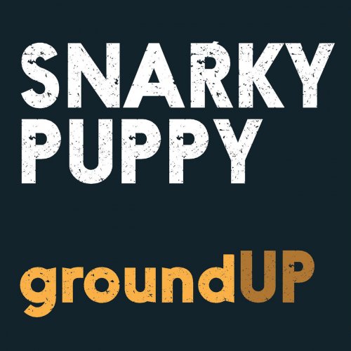 Snarky Puppy - GroundUp (2012) flac