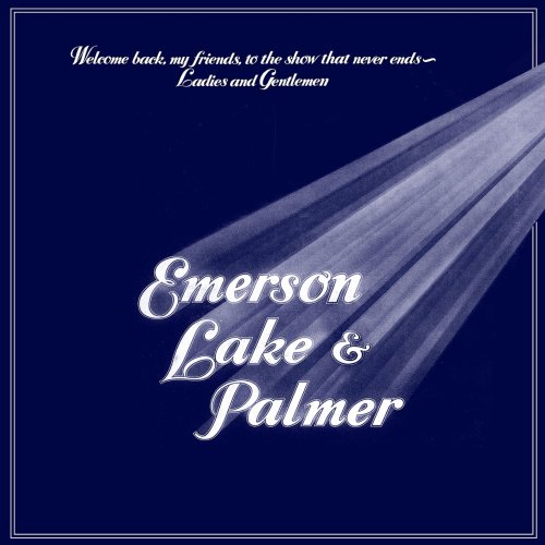 Emerson, Lake & Palmer - Welcome Back My Friends To The Show That Never Ends - Ladies And Gentlemen (Live) (2016) [Hi-Res]