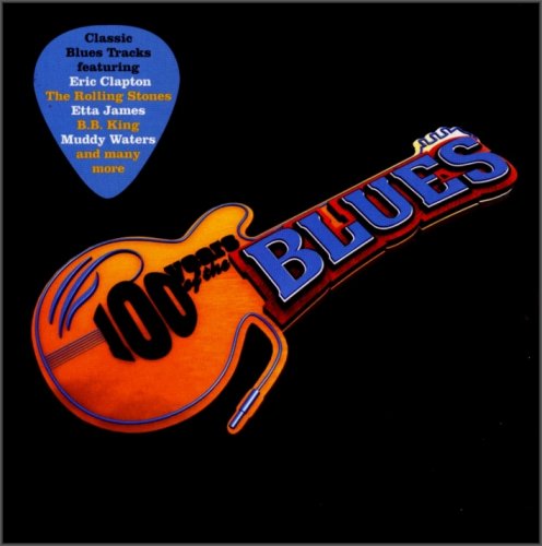 Various Artists - 100 Years Of The Blues (2011)