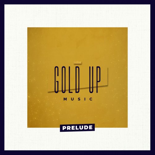 Gold Up - Prelude (2020)