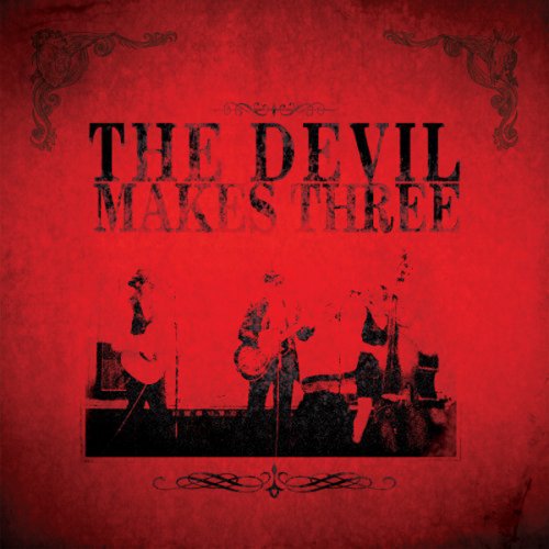 The Devil Makes Three - Discography (2002-2018)