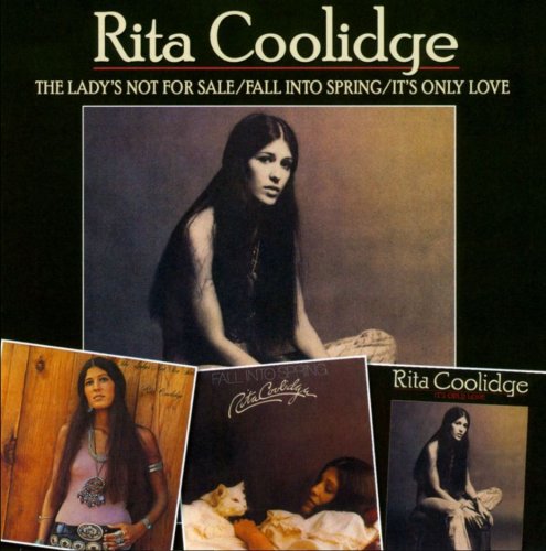 Rita Coolidge - The Lady's Not For Sale - Fall Into Spring - It's Only Love (1972-75/2010)