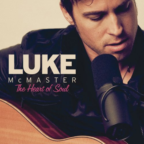 Luke McMaster - The Heart Of Soul (2014)