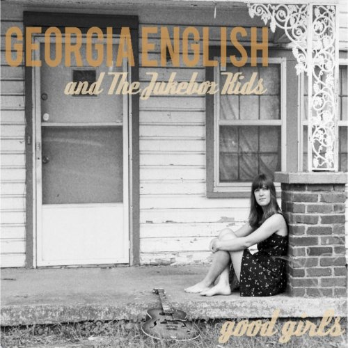 Georgia English and the Jukebox Kids - Good Girls (2015)