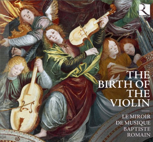 Le miroir de musique, Baptiste Romain - The Birth of the Violin (2013) [Hi-Res]