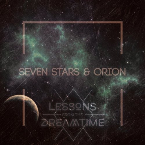 Lessons From The Dreamtime ‎- Seven Stars & Orion (2020)